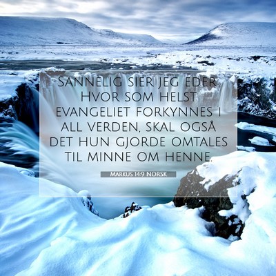 Picture 07 - Markus 14:9 NORSK - Sannelig sier jeg eder: Hvor som helst evangeliet - Bible Verse Picture