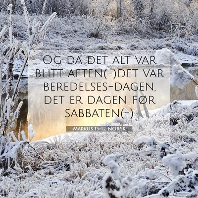 Picture 07 - Markus 15:42 NORSK - Og da det alt var blitt aften(-)det var - Bible Verse Picture