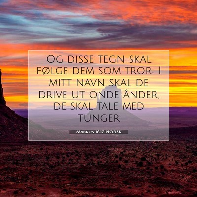Picture 07 - Markus 16:17 NORSK - Og disse tegn skal følge dem som tror: I mitt - Bible Verse Picture