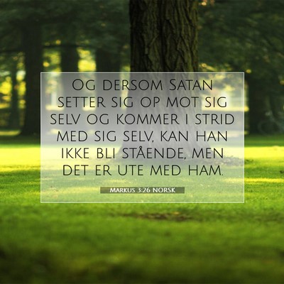 Picture 07 - Markus 3:26 NORSK - Og dersom Satan setter sig op mot sig selv og - Bible Verse Picture