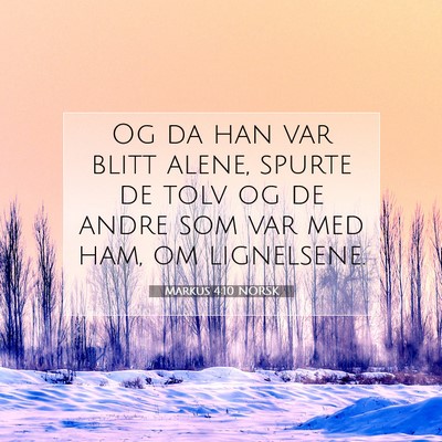 Picture 07 - Markus 4:10 NORSK - Og da han var blitt alene, spurte de tolv og de - Bible Verse Picture
