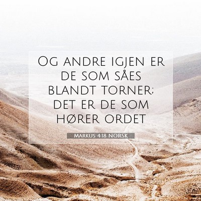 Picture 07 - Markus 4:18 NORSK - Og andre igjen er de som såes blandt torner; det - Bible Verse Picture