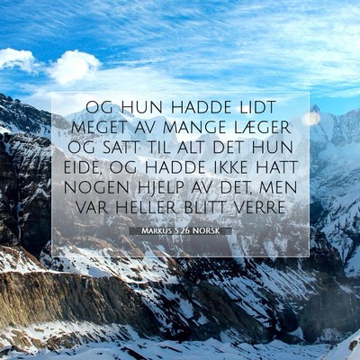 Picture 07 - Markus 5:26 NORSK - og hun hadde lidt meget av mange læger og satt - Bible Verse Picture
