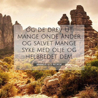 Picture 07 - Markus 6:13 NORSK - og de drev ut mange onde ånder og salvet mange - Bible Verse Picture