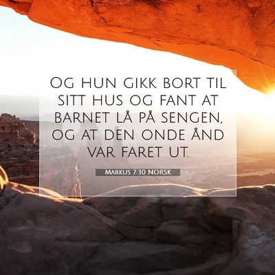Picture 07 - Markus 7:30 NORSK - Og hun gikk bort til sitt hus og fant at barnet - Bible Verse Picture