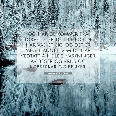 Picture 07 - Markus 7:4 NORSK - og når de kommer fra torvet, eter de ikke før - Bible Verse Picture