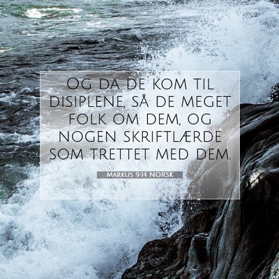 Picture 07 - Markus 9:14 NORSK - Og da de kom til disiplene, så de meget folk om - Bible Verse Picture