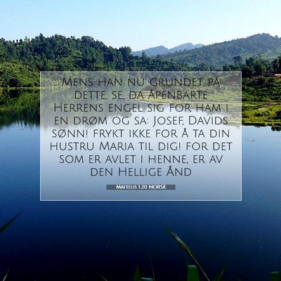 Picture 07 - Matteus 1:20 NORSK - Mens han nu grundet på dette, se, da åpenbarte - Bible Verse Picture