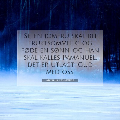 Picture 07 - Matteus 1:23 NORSK - Se, en jomfru skal bli fruktsommelig og føde en - Bible Verse Picture