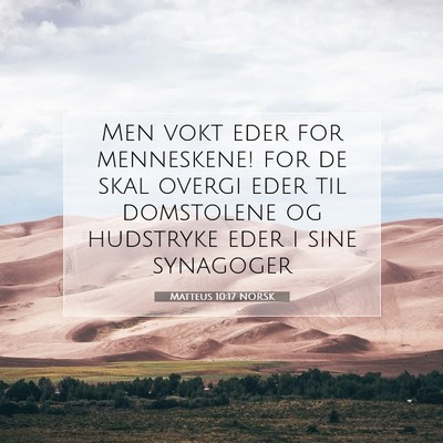 Picture 07 - Matteus 10:17 NORSK - Men vokt eder for menneskene! for de skal overgi - Bible Verse Picture