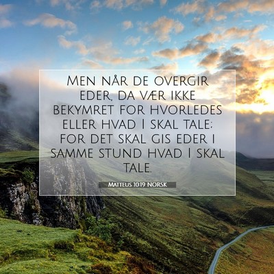 Picture 07 - Matteus 10:19 NORSK - Men når de overgir eder, da vær ikke bekymret - Bible Verse Picture