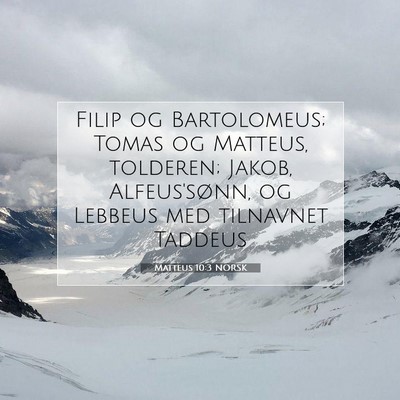 Picture 07 - Matteus 10:3 NORSK - Filip og Bartolomeus; Tomas og Matteus, tolderen; - Bible Verse Picture