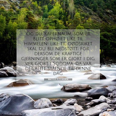 Picture 07 - Matteus 11:23 NORSK - Og du, Kapernaum, som er blitt ophøiet like til - Bible Verse Picture