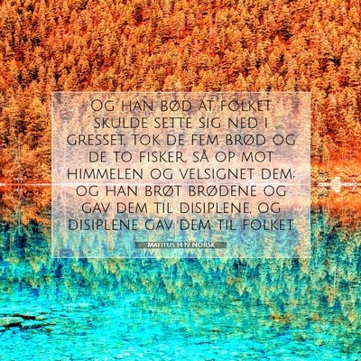 Picture 07 - Matteus 14:19 NORSK - Og han bød at folket skulde sette sig ned i - Bible Verse Picture