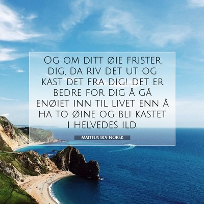Picture 07 - Matteus 18:9 NORSK - Og om ditt øie frister dig, da riv det ut og - Bible Verse Picture