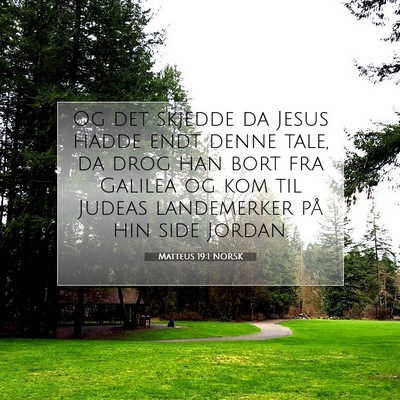 Picture 07 - Matteus 19:1 NORSK - Og det skjedde da Jesus hadde endt denne tale, da - Bible Verse Picture