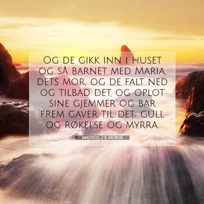 Picture 07 - Matteus 2:11 NORSK - Og de gikk inn i huset og så barnet med Maria, - Bible Verse Picture