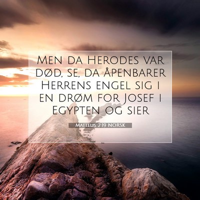Picture 07 - Matteus 2:19 NORSK - Men da Herodes var død, se, da åpenbarer - Bible Verse Picture