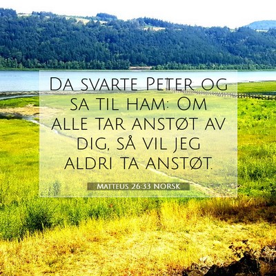Picture 07 - Matteus 26:33 NORSK - Da svarte Peter og sa til ham: Om alle tar - Bible Verse Picture