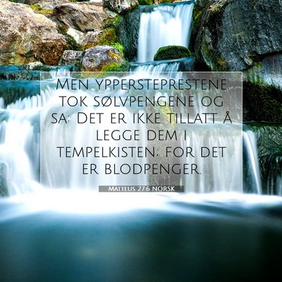 Picture 07 - Matteus 27:6 NORSK - Men yppersteprestene tok sølvpengene og sa: Det - Bible Verse Picture