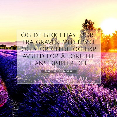 Picture 07 - Matteus 28:8 NORSK - Og de gikk i hast bort fra graven med frykt og - Bible Verse Picture
