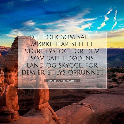 Picture 07 - Matteus 4:16 NORSK - det folk som satt i mørke, har sett et stort - Bible Verse Picture