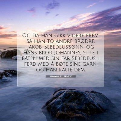 Picture 07 - Matteus 4:21 NORSK - Og da han gikk videre frem, så han to andre - Bible Verse Picture