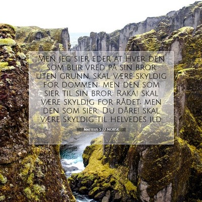Picture 07 - Matteus 5:22 NORSK - Men jeg sier eder at hver den som blir vred på - Bible Verse Picture