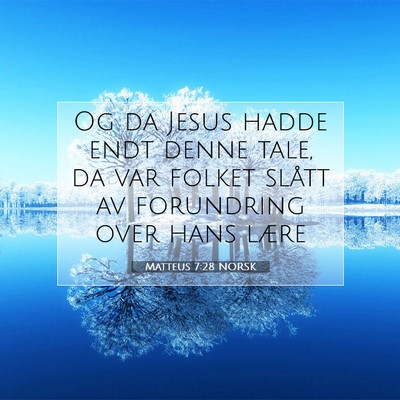 Picture 07 - Matteus 7:28 NORSK - Og da Jesus hadde endt denne tale, da var folket - Bible Verse Picture