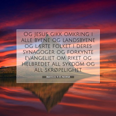 Picture 07 - Matteus 9:35 NORSK - Og Jesus gikk omkring i alle byene og landsbyene - Bible Verse Picture