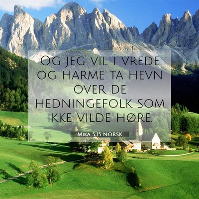 Picture 07 - Mika 5:15 NORSK - Og jeg vil i vrede og harme ta hevn over de - Bible Verse Picture