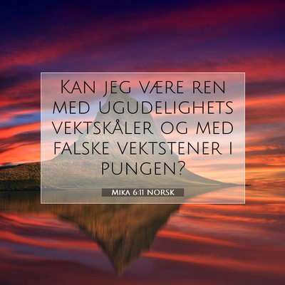 Picture 07 - Mika 6:11 NORSK - Kan jeg være ren med ugudelighets vektskåler og - Bible Verse Picture