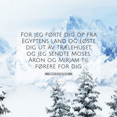 Picture 07 - Mika 6:4 NORSK - For jeg førte dig op fra Egyptens land og løste - Bible Verse Picture