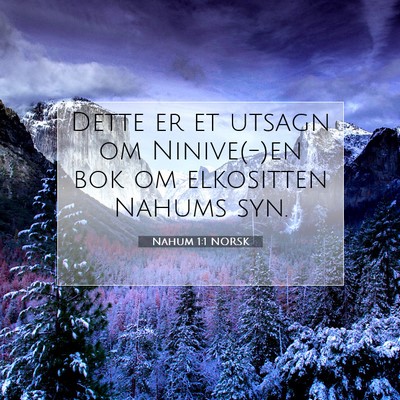 Picture 07 - Nahum 1:1 NORSK - Dette er et utsagn om Ninive(-)en bok om - Bible Verse Picture