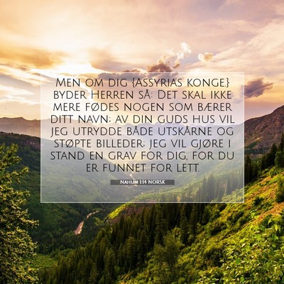 Picture 07 - Nahum 1:14 NORSK - Men om dig {Assyrias konge.} byder Herren så: - Bible Verse Picture
