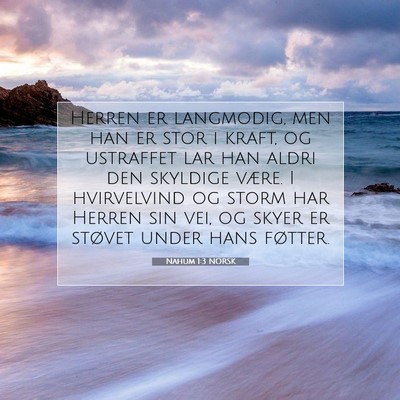 Picture 07 - Nahum 1:3 NORSK - Herren er langmodig, men han er stor i kraft, og - Bible Verse Picture