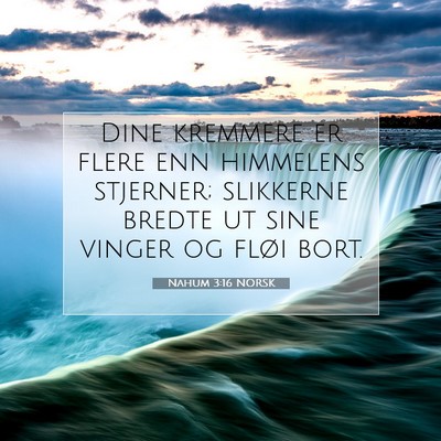 Picture 07 - Nahum 3:16 NORSK - Dine kremmere er flere enn himmelens stjerner; - Bible Verse Picture