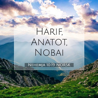 Picture 07 - Nehemja 10:19 NORSK - Harif, Anatot, - Bible Verse Picture
