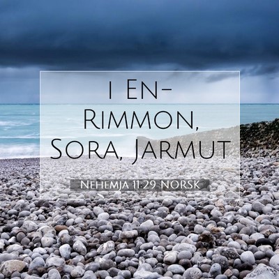 Picture 07 - Nehemja 11:29 NORSK - i En-Rimmon, Sora, - Bible Verse Picture