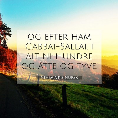 Picture 07 - Nehemja 11:8 NORSK - og efter ham Gabbai-Sallai, i alt ni hundre og - Bible Verse Picture