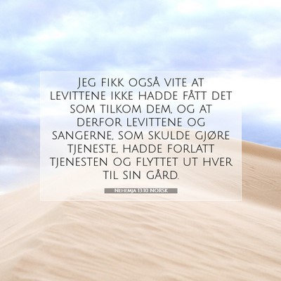 Picture 07 - Nehemja 13:10 NORSK - Jeg fikk også vite at levittene ikke hadde fått - Bible Verse Picture