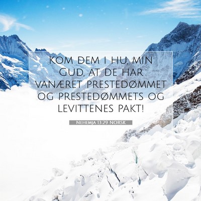Picture 07 - Nehemja 13:29 NORSK - Kom dem i hu, min Gud, at de har vanæret - Bible Verse Picture