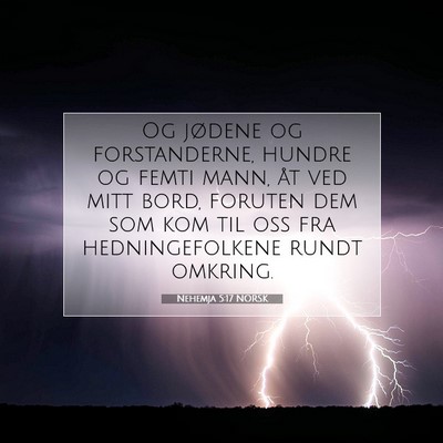 Picture 07 - Nehemja 5:17 NORSK - Og jødene og forstanderne, hundre og femti mann, - Bible Verse Picture