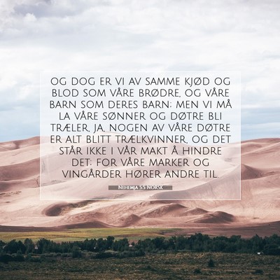 Picture 07 - Nehemja 5:5 NORSK - og dog er vi av samme kjød og blod som våre - Bible Verse Picture