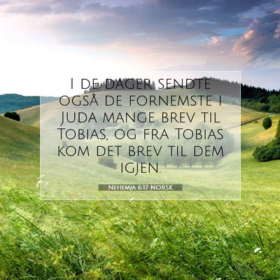 Picture 07 - Nehemja 6:17 NORSK - I de dager sendte også de fornemste i Juda mange - Bible Verse Picture