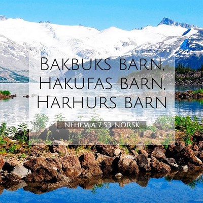 Picture 07 - Nehemja 7:53 NORSK - Bakbuks barn, Hakufas barn, Harhurs - Bible Verse Picture