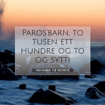 Picture 07 - Nehemja 7:8 NORSK - Paros'barn, to tusen ett hundre og to og - Bible Verse Picture