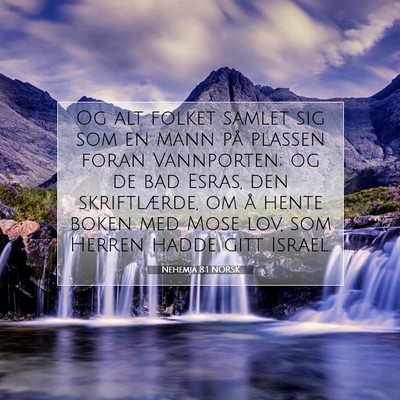 Picture 07 - Nehemja 8:1 NORSK - Og alt folket samlet sig som en mann på plassen - Bible Verse Picture