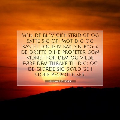 Picture 07 - Nehemja 9:26 NORSK - Men de blev gjenstridige og satte sig op imot dig - Bible Verse Picture