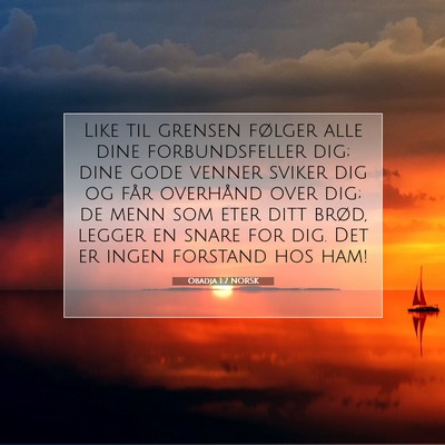 Picture 07 - Obadja 1:7 NORSK - Like til grensen følger alle dine forbundsfeller - Bible Verse Picture